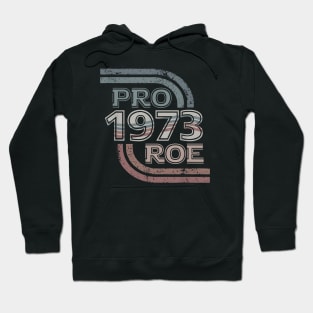 Pro Roe 1973 Hoodie